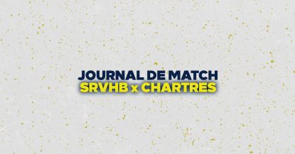 JOURNAL DE MATCH : SRVHB x CHARTRES !