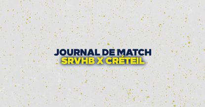 JOURNAL DE MATCH : SRVHB X CRETEIL !